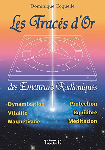 Les Tracés d'Or des émetteurs radioniques - Livre broché par Dominique Coquelle