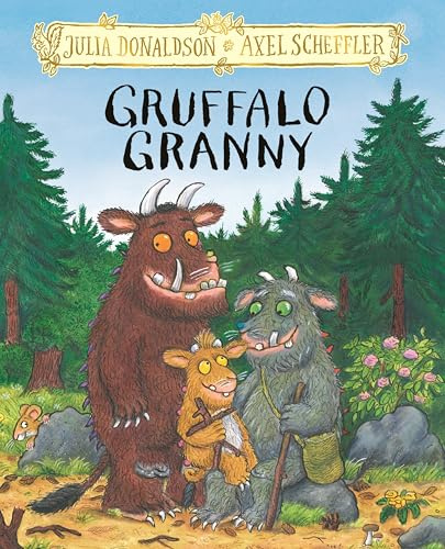 Gruffalo Granny: The brand new Gruffalo picture book adventure (The Gruffalo, 3)