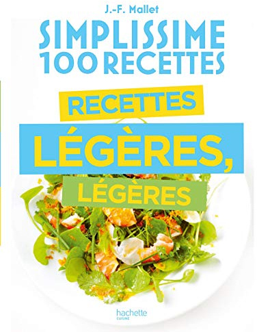 Simplissime 100 recettes légères : Livre de cuisine Hachette Pratique